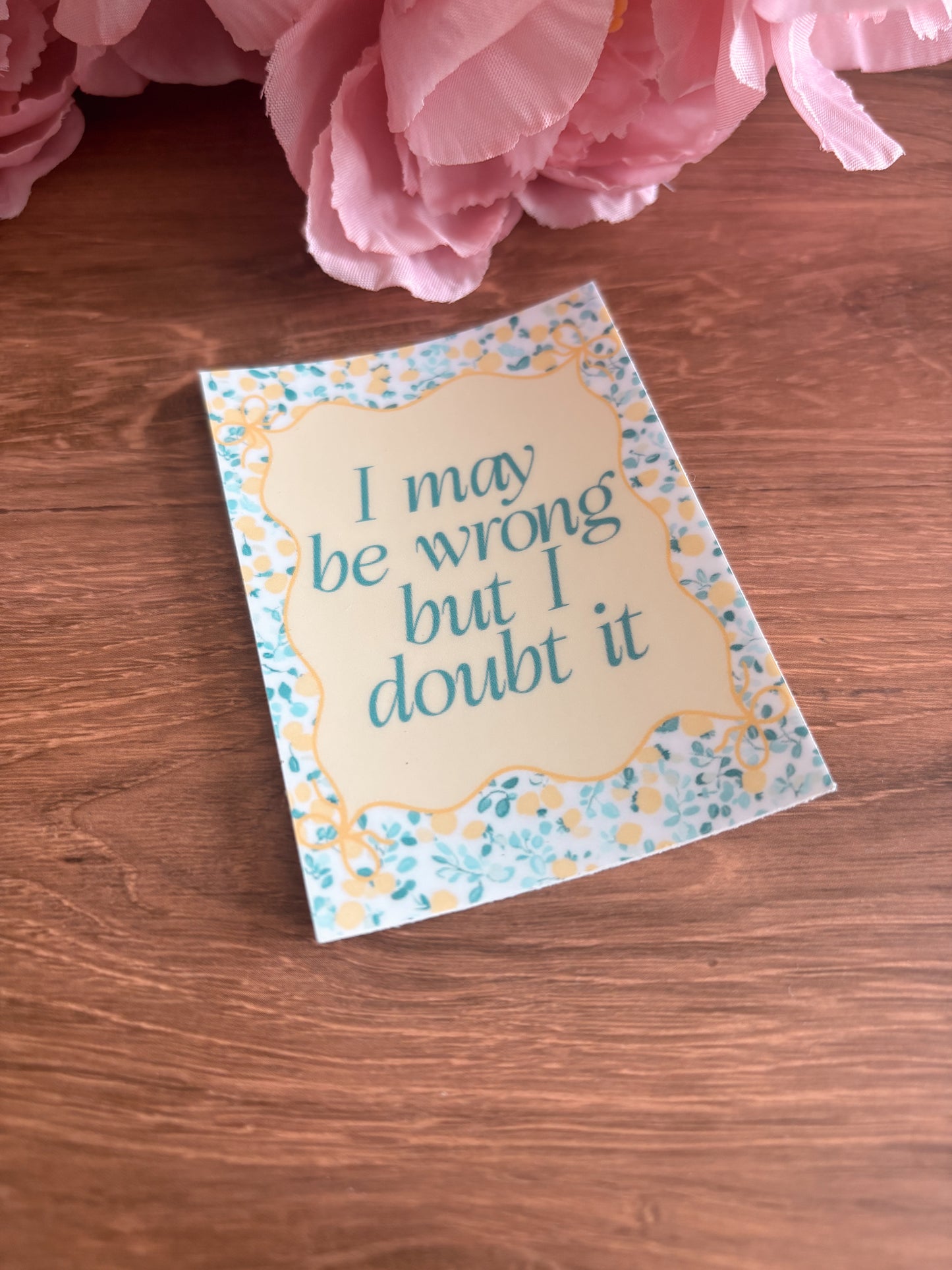 I May Be Wrong Sticker